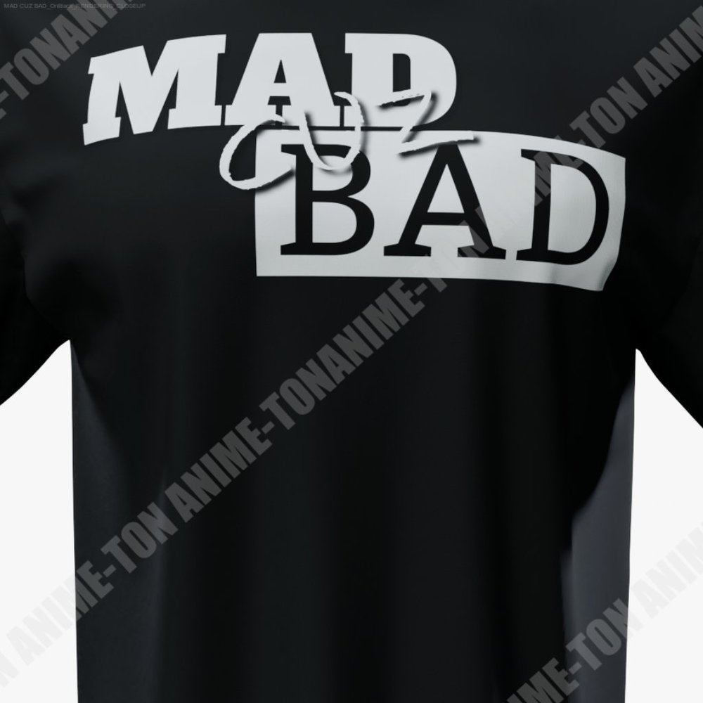 MAD CUZ BAD - 100% COTTON - Black